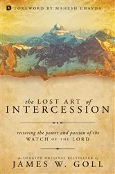 Book cover of The Lost Art of Intercession by James W. Goll