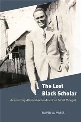 Book cover of The Lost Black Scholar by David A. Varel