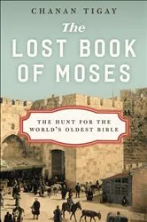 Book cover of The Lost Book of Moses by Chanan Tigay