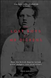 Book cover of The Lost Boys of Mr Dickens by Steve Harris