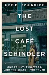 Book cover of The Lost Café Schindler: One Family, Two Wars, and the Search for Truth by Unknown