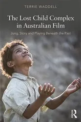 Book cover of The Lost Child Complex in Australian Film by Terrie Waddell