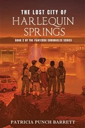 Book cover of The Lost City of Harlequin Springs by Patricia Punch Barrett