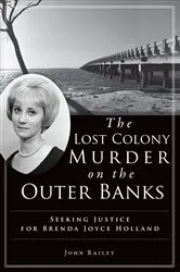 Book cover of The Lost Colony Murder on the Outer Banks by John Railey