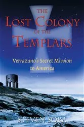 Book cover of The Lost Colony of the Templars by Steven Sora