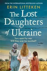 Book cover of The Lost Daughters of Ukraine by Erin Litteken