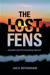 Book cover of The Lost Fens by Ian D. Rotherham