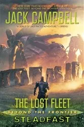 Book cover of The Lost Fleet: Beyond the Frontier: Steadfast by Jack Campbell