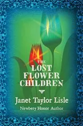 Book cover of The Lost Flower Children by Janet Taylor Lisle