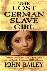 Book cover of The Lost German Slave Girl by John Bailey