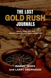 Book cover of The Lost Gold Rush Journals by Unknown