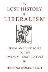 Book cover of The Lost History of Liberalism by Helena Rosenblatt