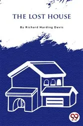 Book cover of The Lost House by M.G. Higgins