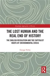 Book cover of The Lost Human and the Real End of History by George Yerby