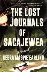 Book cover of The Lost Journals of Sacajewea by Debra Magpie Earling