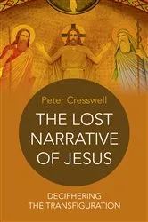 Book cover of The Lost Narrative of Jesus by Peter Cresswell