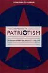 Book cover of The Lost Promise of Patriotism by Jonathan M. Hansen