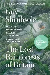 Book cover of The Lost Rainforests of Britain by Guy Shrubsole