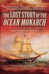Book cover of The Lost Story of the Ocean Monarch by Gill Hoffs