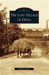 Book cover of The Lost Village of Delta by Mary J. Centro