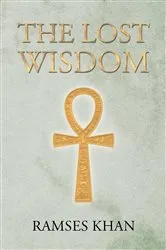 Book cover of The Lost Wisdom by Ramses Khan