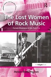 Book cover of The Lost Women of Rock Music by Helen Reddington