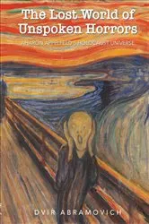 Book cover of The Lost World of Unspoken Horrors by Dvir Abramovich