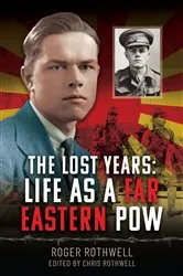 Book cover of The Lost Years: Life as A Far Eastern POW by Unknown