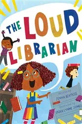 Book cover of The Loud Librarian by Jenna Beatrice
