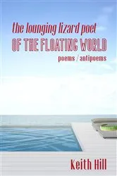 Book cover of The Lounging Lizard Poet of the Floating World by Keith Hill