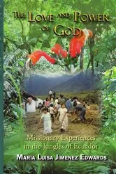 Book cover of The Love and Power of God by Maria Luisa Jimenez Edwards