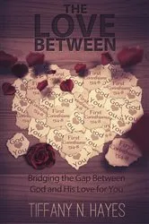 Book cover of The Love Between by Tiffany Hayes