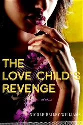 Book cover of The Love Child's Revenge by Nicole Bailey Williams