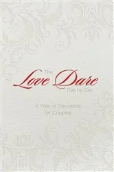 Book cover of The Love Dare Day by Day, Gift Edition by Stephen Kendrick