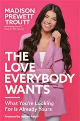 Book cover of The Love Everybody Wants by Madison Prewett Troutt
