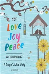 Book cover of The Love, Joy, Peace Workbook by Kim Bowen