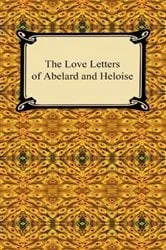 Book cover of The Love Letters of Abelard and Heloise by Abelard and Heloise