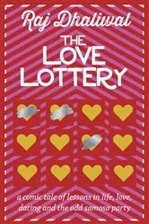 Book cover of The Love Lottery by Raj Dhaliwal