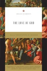 Book cover of The Love of God by Christopher W. Morgan