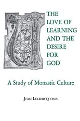 Book cover of The Love of Learning and The Desire for God by Jean Leclercq