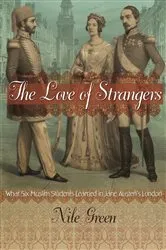 Book cover of The Love of Strangers by Nile Green