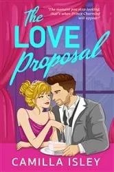 Book cover of The Love Proposal by Camilla Isley