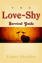 Book cover of The Love-Shy Survival Guide by Talmer Shockley