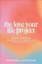 Book cover of The Love Your Life Project by Karen Ehman