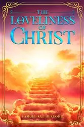 Book cover of The Loveliness of Christ by Samuel Rutherford