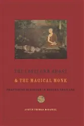 Book cover of The Lovelorn Ghost and the Magical Monk by Justin McDaniel