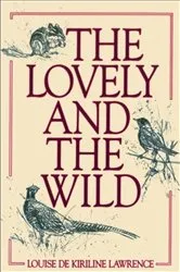 Book cover of The Lovely and the Wild by Louise de Kiriline Lawrence