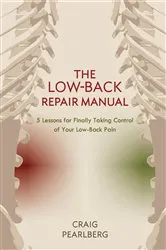 Book cover of The Low-Back Repair Manual by Craig Pearlberg