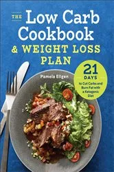 Book cover of The Low Carb Cookbook & Weight Loss Plan by Pamela Ellgen