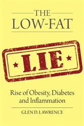 Book cover of The Low-Fat Lie by Glen D. Lawrence